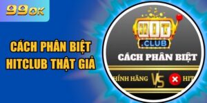 Cách phân biệt Hitclub thật giả